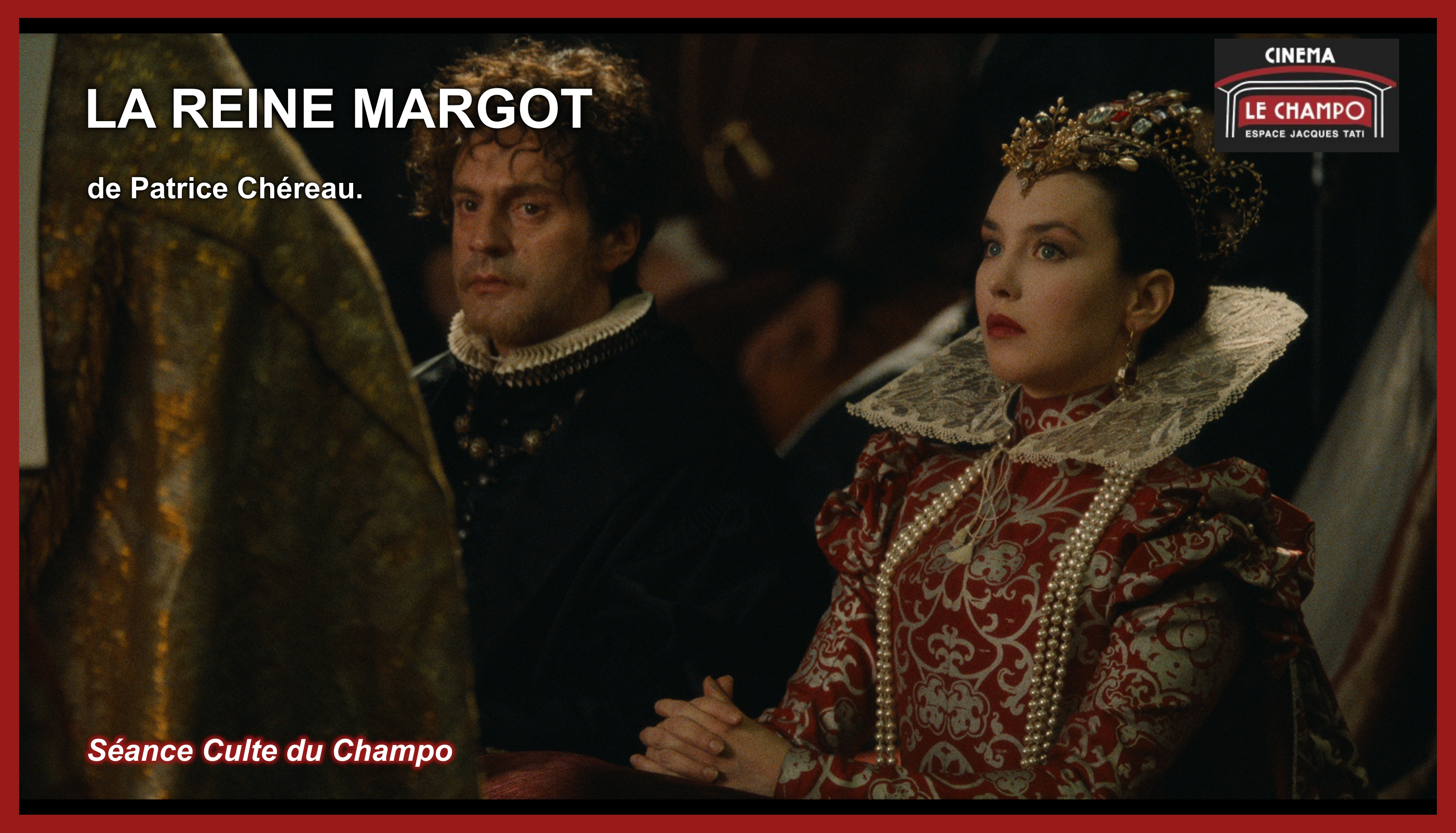 Visuel du film LA REINE MARGOT de Patrice Chéreau, avec Isabelle Adjani. séance culte Le Champo