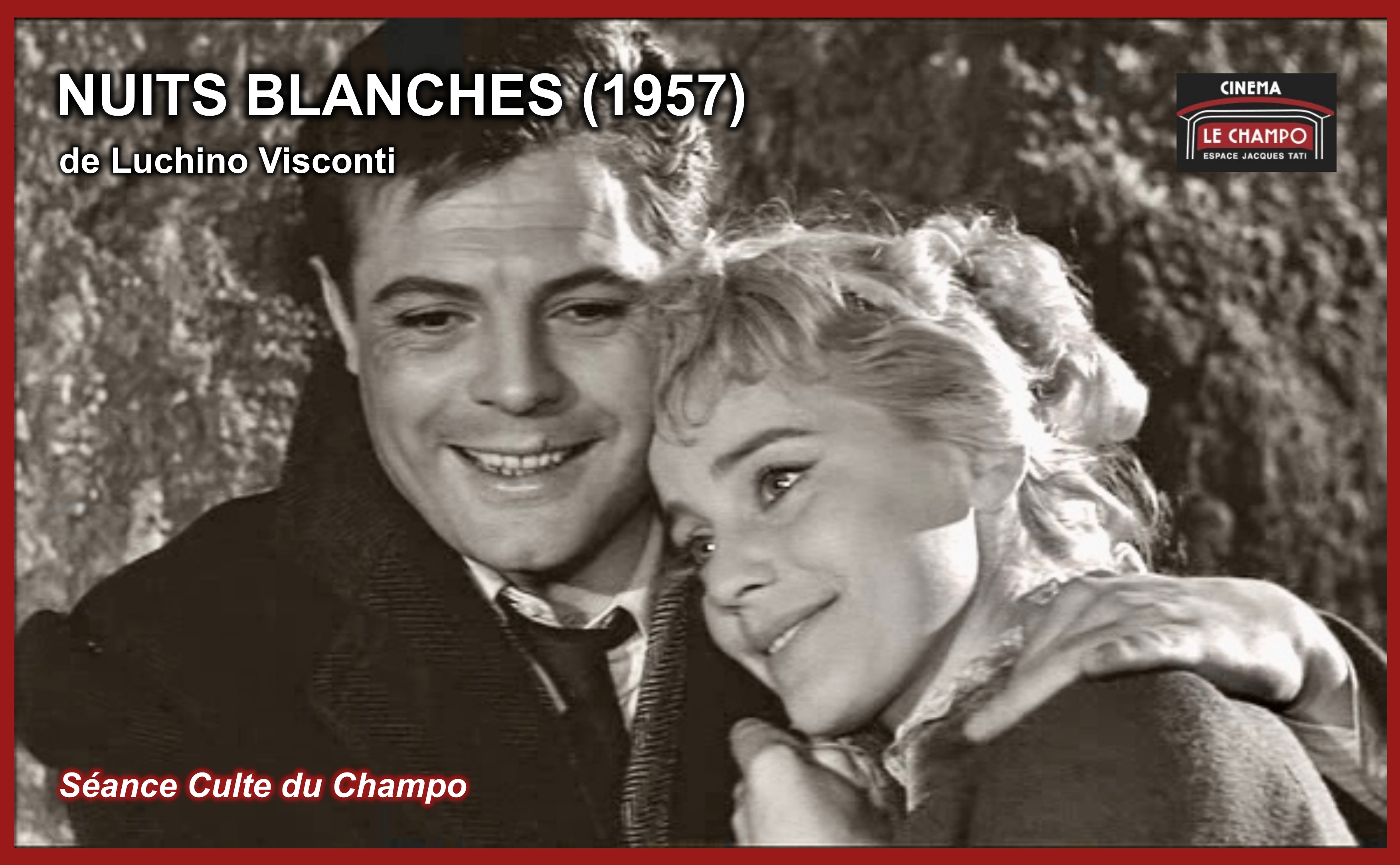 Affiche “Séance Culte du Champo” : photo noir et blanc d’un homme souriant enlacé avec une jeune femme, titre « Nuits Blanches (1957) » de Luchino Visconti, logo Le Champo